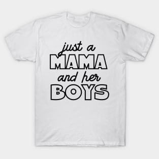 Just A Mama And Her Boys T-Shirt